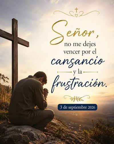 Señor No me Dejes Vencer por el Cansancio