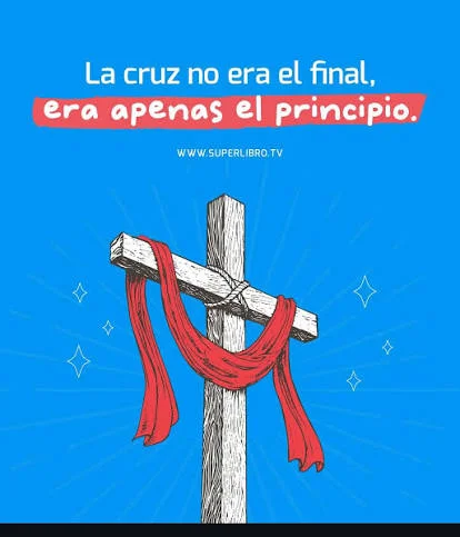 La Cruz no es el Final