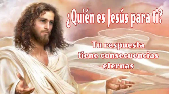 Quien es Jesús para ti